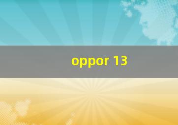 oppor 13